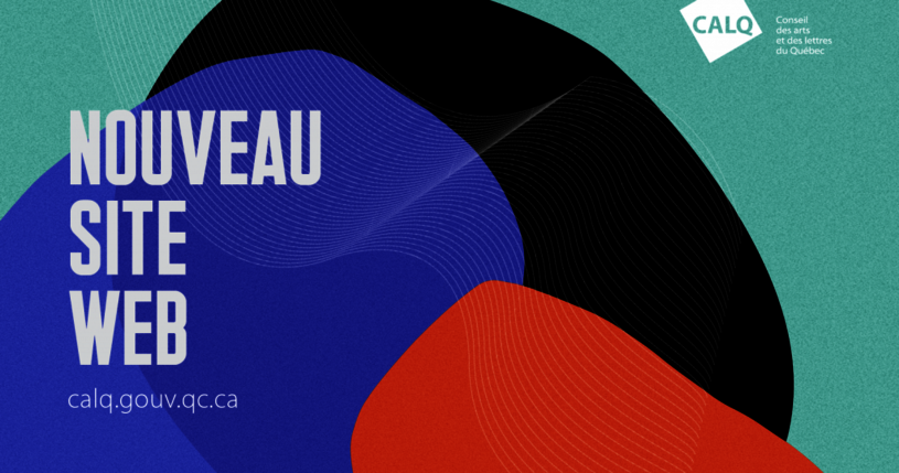Le Conseil des arts et des lettres du Québec lance son nouveau site Web.