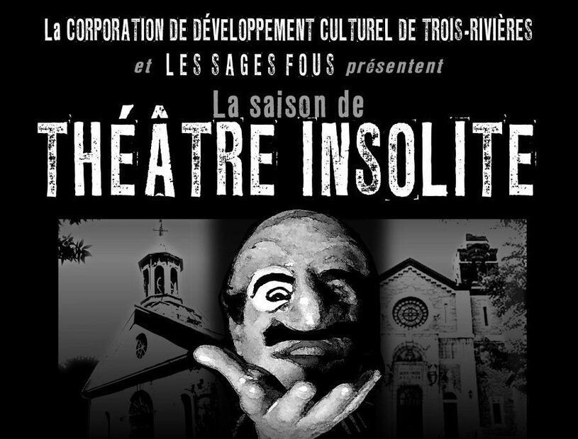 Affiche de la saison de théâtre insolite de la Corporation de développement culturel de Trois-Rivières et des Sages Fous