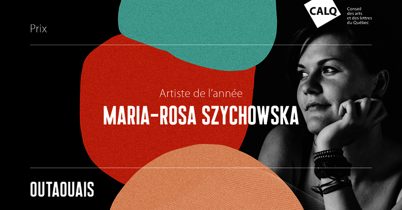 Maria-Rosa Szychowska reçoit le Prix du CALQ - Artiste de l'année en Outaouais
