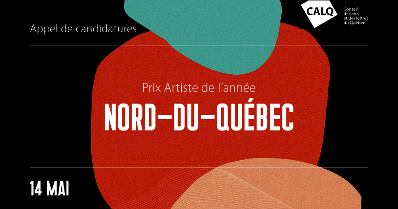Appel de candidatures pour le prix du CALQ - Artiste de l'année au Nord-du-Québec