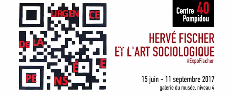 Hervé Fischer et l'art sociologique au Centre Pompidou du 15 juin au 11 septembre 2017