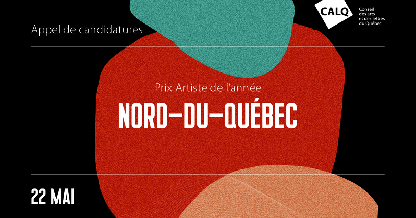 APPEL pour le Prix du CALQ – Artiste de l’année au Nord-du-Québec