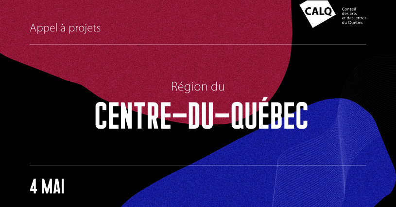 Appel à projets pour les artistes et les organismes du Centre-du-Québec