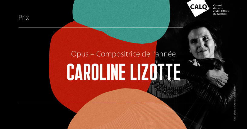 [Translate to English:] Caroline Lizotte, Compositrice de l’année aux Prix Opus (Montage photo: CALQ)