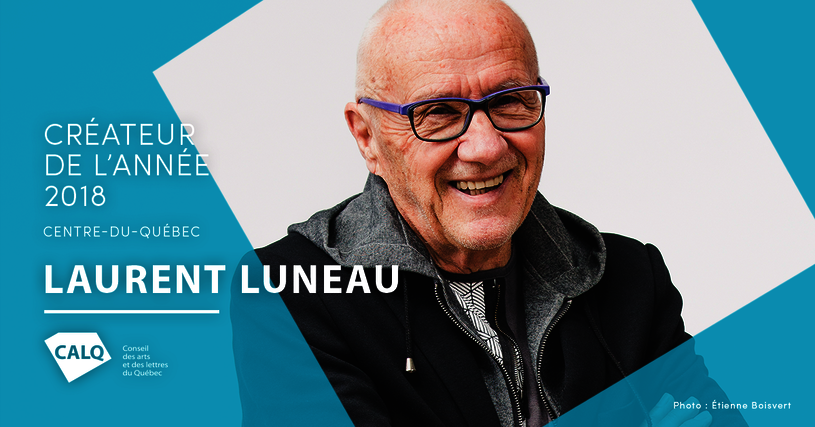 Laurent Luneau, lauréat du Prix du CALQ - Créateur de l'année 2018 au Centre-du-Québec