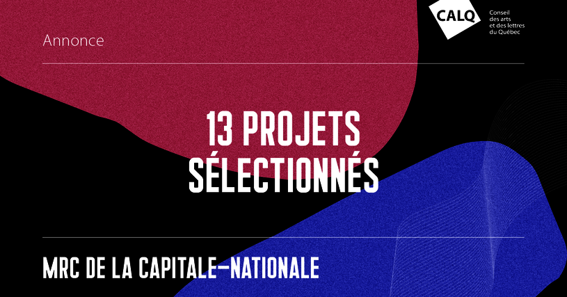 treize projets artistiques et littéraires soutenus dans les MRC de la Capitale-Nationale